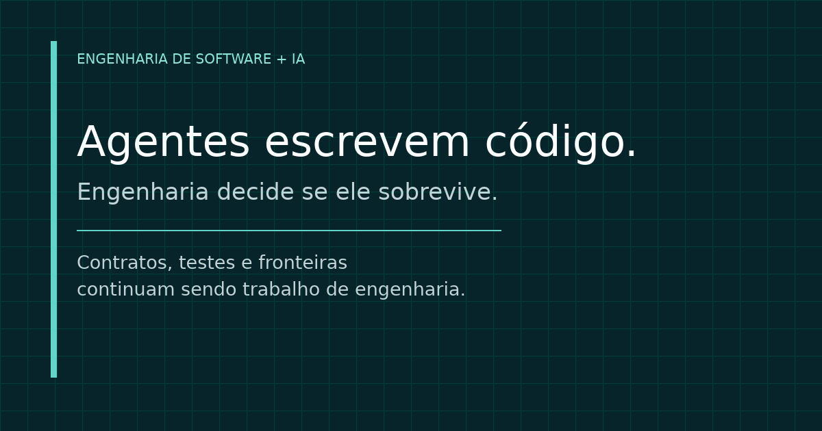 Capa em fundo verde-azulado: Agentes escrevem código. Engenharia decide se ele sobrevive.